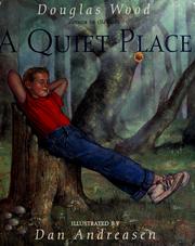 Cover of: A quiet place by Douglas Wood