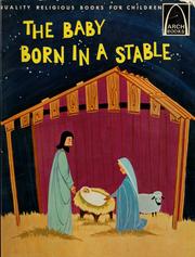 Cover of: The baby born in a stable: Luke 2:1-18 for children