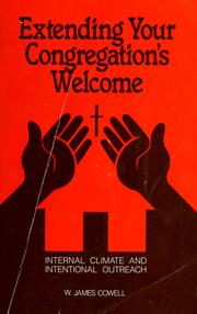 Cover of: Extending your congregation's welcome by W. James Cowell