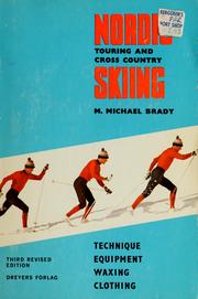 Nordic touring and cross-country skiing by M. Michael Brady