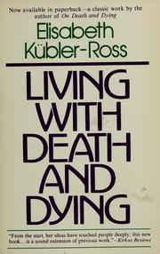 Cover of: Living with death and dying by Elisabeth Kübler-Ross