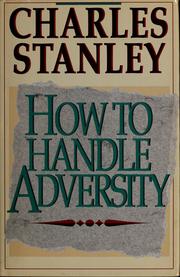Cover of: How to handle adversity by Charles F. Stanley