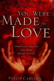 Cover of: You Were Made for Love by Philip Carlson