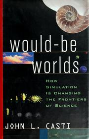 Cover of: Would-be worlds by John L. Casti