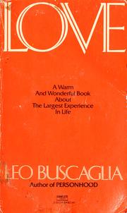 Cover of: Love: A Warm and Wonderful Book About the Largest Experience in Life
