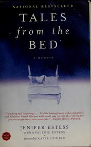 Cover of: Tales from the bed: on living, dying, and having it all