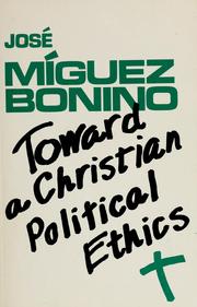 Cover of: Toward a Christian political ethics by José Míguez Bonino
