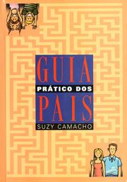 Cover of: Guia prático dos pais by Suzy Camacho, Suzy Camacho