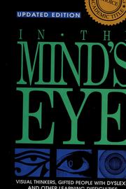 Cover of: In the mind's eye: visual thinkers, gifted people with dyslexia and other learning difficulties, computer images, and the ironies of creativity