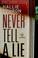 Cover of: Never tell a lie