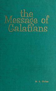 Cover of: The message of Galatians by N. S. Mizher