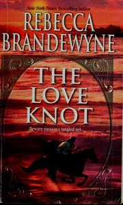 Cover of: The Love Knot by Rebecca Brandewyne