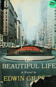 Cover of: The beautiful life by Edwin Gilbert