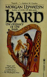 Cover of: Bard, the odyssey of the Irish by Morgan Llywelyn