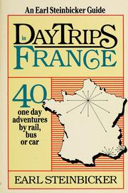 Cover of: Daytrips in France: 40 one day adventures by rail, bus, or car