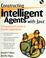Cover of: Constructing intelligent agents with Java