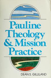 Cover of: Pauline theology & mission practice by Dean S. Gilliland