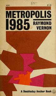 Cover of: Metropolis 1985: an interpretation of the findings of the New York metropolitan region study