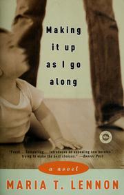 Cover of: Making It Up As I Go Along by Maria T. Lennon
