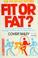 Cover of: Fit-or-fat?