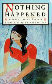 Cover of: Nothing happened by Ebba Haslund