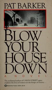 Cover of: Blow your house down by Pat Barker