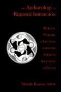 Cover of: The archaeology of regional interaction: religion, warfare, and exchange across the American Southwest and beyond : proceedings of the 1996 Southwest Symposium