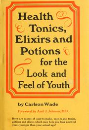 Health tonics, elixirs, and potions for the look and feel of youth by Carlson Wade