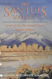 Cover of: The San Luis Valley : land of the six-armed cross / Virginia McConnell Simmons.