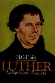 Cover of: Luther, an experiment in biography by Harry Gerald Haile