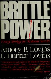 Cover of: Brittle power by Lovins Amory