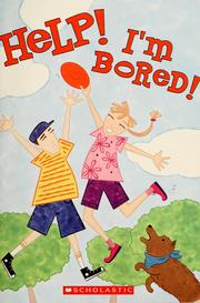 Cover of: Help, I'm bored! by Nancy E. Mercado