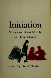 Cover of: Initiation; stories and short novels on three themes.