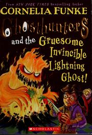 Cover of: Ghosthunters And The Gruesome Invincible Lightning Ghost (Ghosthunters) by Cornelia Funke