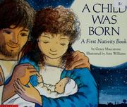 Cover of: A child was born: a first nativity book