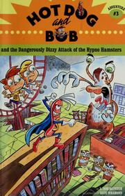 Cover of: Hot Dog and Bob Adventure 3: and the Dangerously Dizzy Attack of the Hypno Hamsters (Hot Dog and Bob)