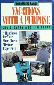 Cover of: Vacations With A Purpose: A Handbook for Your Short-Term Missions Experience