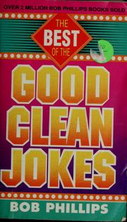 Cover of: The best of the good clean jokes by Phillips, Bob