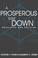 Cover of: Prosperous Way Down, the