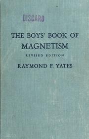 Cover of: The boys' book of magnetism by Raymond F. Yates