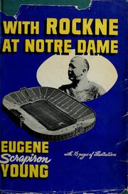 Cover of: With Rockne at Notre Dame | Eugene J. Young
