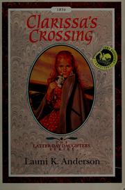 Cover of: Clarissa's crossing by Launi K. Anderson