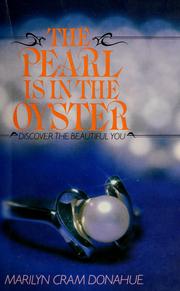 Cover of: The pearl is in the oyster | Marilyn Cram Donahue