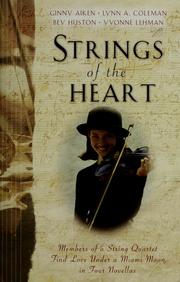 Cover of: Strings of the heart by Ginny Aiken, Lynn A. Coleman, Bev Huston, Yvonne Lehman.