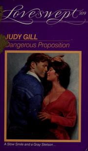 Cover of: Dangerous proposition by Judy Gill