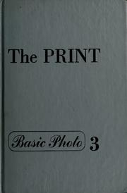 Cover of: The print: contact printing and enlarging.