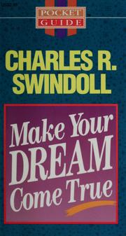 Cover of: Make your dream come true by Charles R. Swindoll