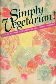 Cover of: Simply vegetarian!: easy-to-prepare recipes for the vegetarian gourmet.