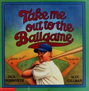 Cover of: Take me out to the Ballgame