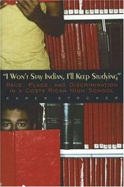 Cover of: "I won't stay Indian, I'll keep studying": race, place, and discrimination in a Costa Rican high school
